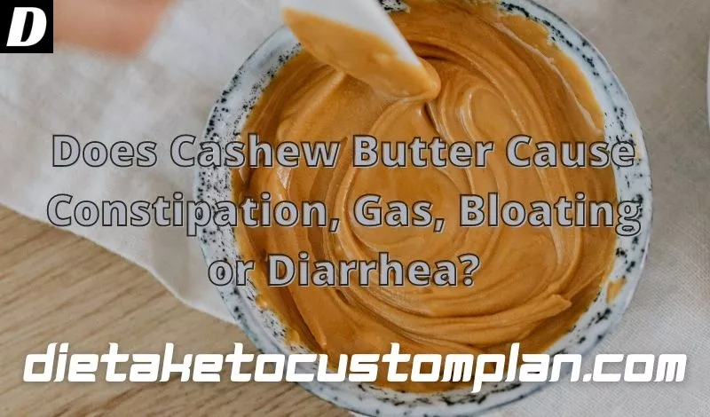 Does Cashew Butter Cause Constipation