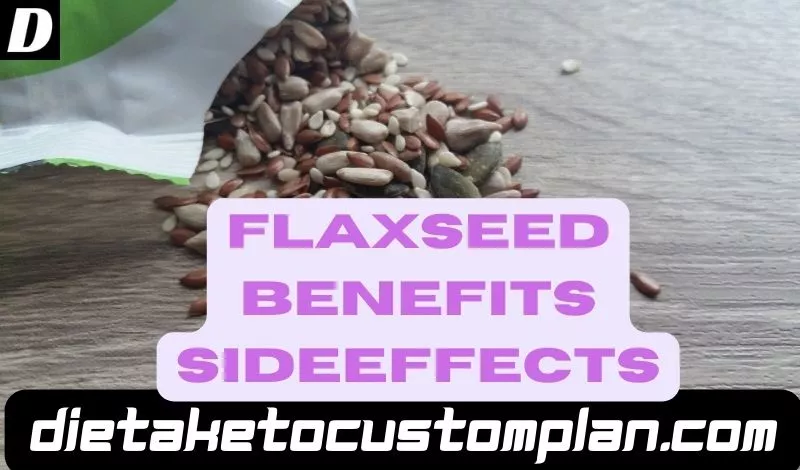 flaxseed benefits side effects