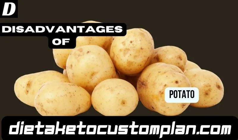 Disadvantages of potato